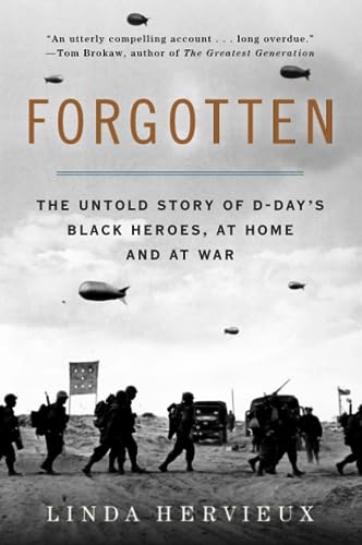 FORGOTTEN: The Untold Story of D-Day's Black Heroes, at Home and at War